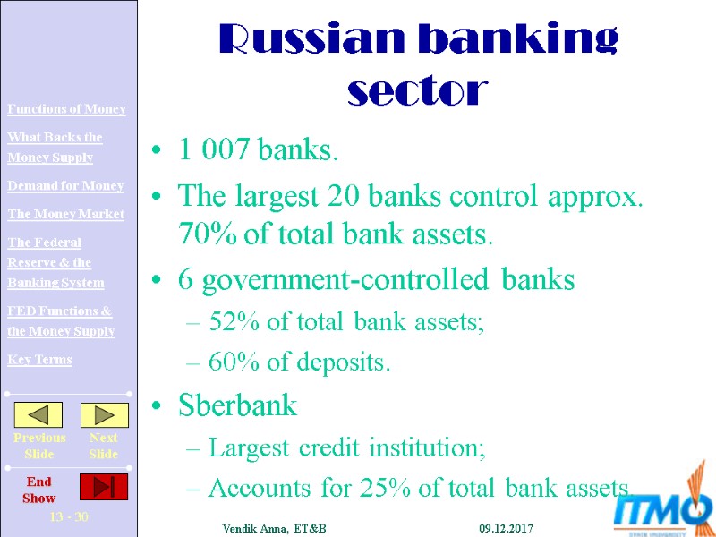 Russian banking sector 1 007 banks. The largest 20 banks control approx. 70% of